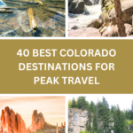 40 Best colorado Destinations for Peak Travel
