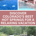 Discover Colorado's Best Hot Springs for a relaxing vacation